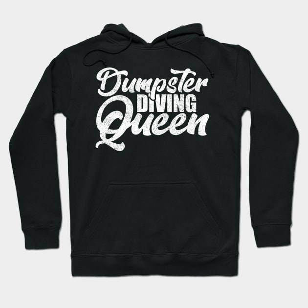 Dumpster Diving Queen Hoodie by LetsBeginDesigns